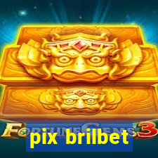 pix brilbet
